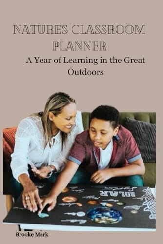 Nature's Classroom Planner A Year of Learning in the Great Outdoors
