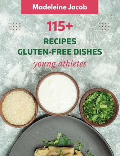 115+ Recipe Gluten-Free Dishes For Athletes Recover - Nutrient-Packed Dishes: A Cookbook for Athletes
