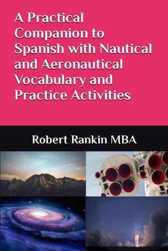 A Practical Companion to Spanish with Nautical and Aeronautical Vocabulary and Practice Activities