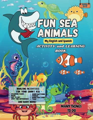 Fun Sea Animals My English and Spanish Activity and Learning Book