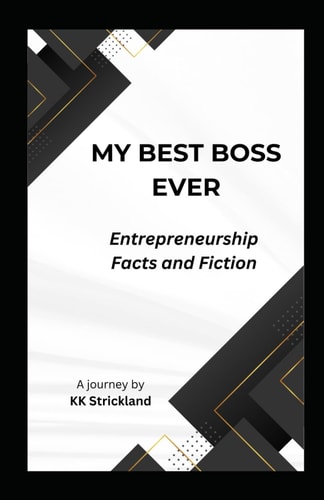 My Best Boss Ever Entrepreneurship - Fact and Fiction