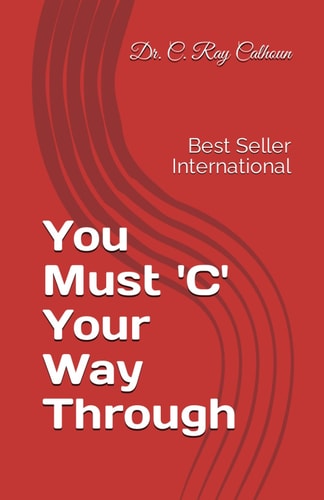 You Must 'C' Your Way Through You Must See It Before You See It