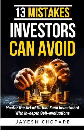 13 Mistakes Investors Can Avoid Master the Art of Mutual Fund Investment with In-Depth Self-Evaluations