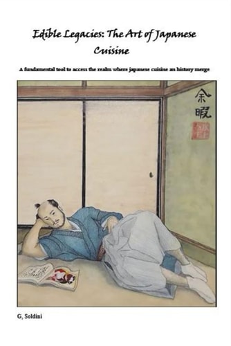 Edible Legacies The Art of Japanese Cuisine: A Fundamental Tool to Access the Realm where Japanese Cuisine an History Merge