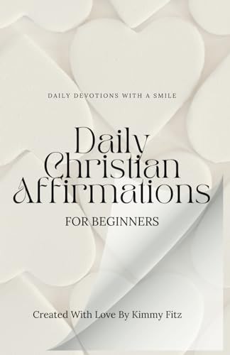 Daily Christian Affirmations for Beginners Daily Devotions with a Smile