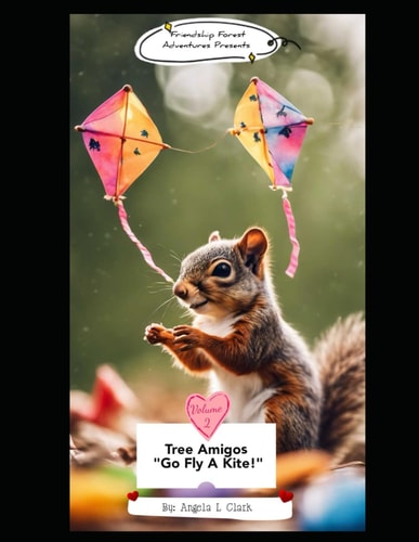 Friendship Forest Adventures Volume 2; Tree Amigos Go Fly A Kite!