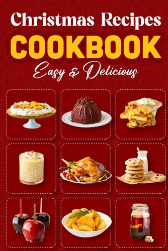 Christmas Recipes Cookbook Easy & Delicious: Christmas Desserts