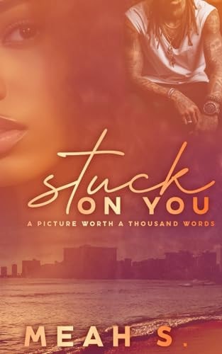 Stuck On You A Picture Worth A Thousand Words