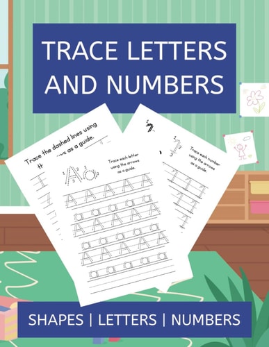 Trace Letters and Numbers Preschool Print Handwriting for Kids Ages 3-5