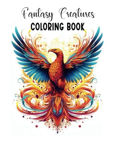 Fantasy Creatures Coloring Book for Adults 40 Illustrations of Fantasy Creatures With Dragons, Unicorns & Many Other Creatures