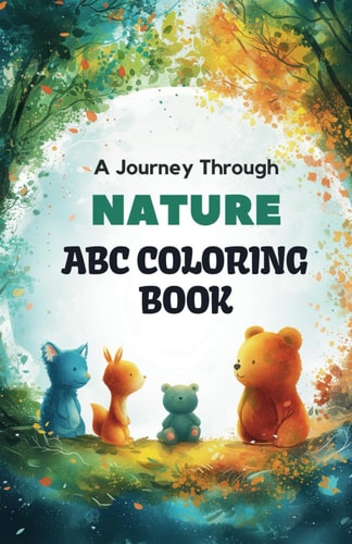 ABC Coloring Book 26 Alphabets and Cute Nature Elements Coloring Book for Toddlers and Preschool Kids Book and Coloring Pages (Kids Ages 3-5): Discover the Joy of Coloring the Alphabets and Cute Elements from Nature: Fun with Letters and Nature