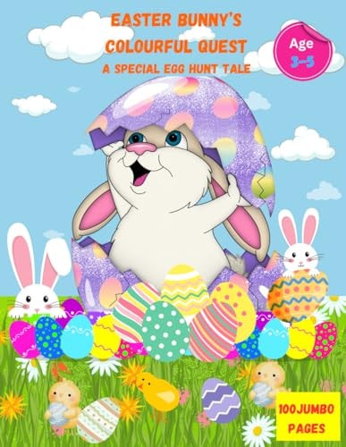 Easter Bunny's Colourful Quest A Special Egg Hunt Tale
