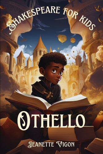 Othello Shakespeare for Kids Shakespeare in a Language Kids Will Understand and Love