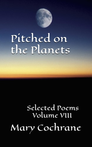 Pitched on the Planets Selected Poems - Volume VIII