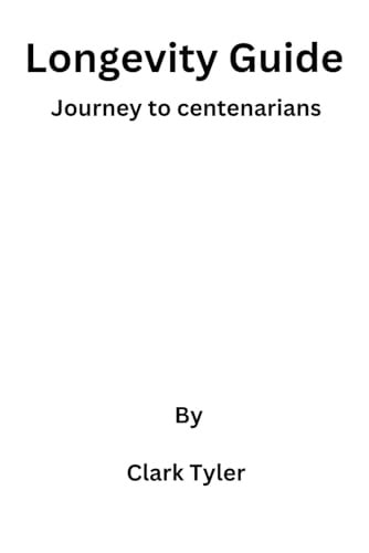 Longevity Guide Journey to Centenarians