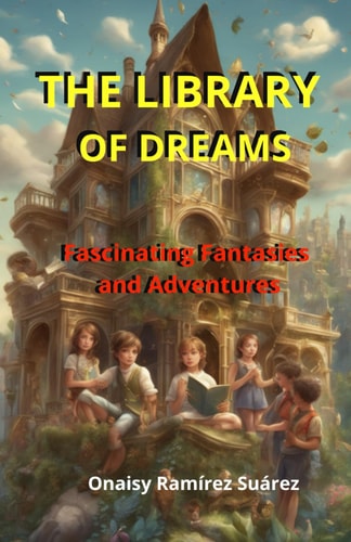The Library of Dreams Fascinating Fantasies and Adventures