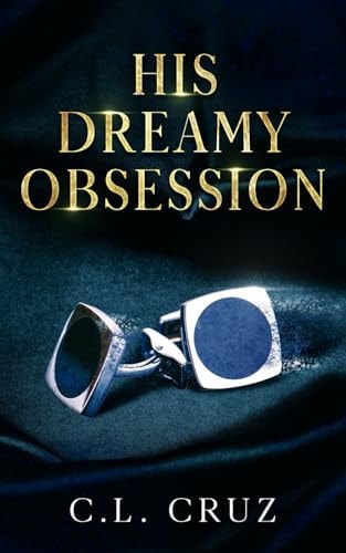 His Dreamy Obsession An Childhood Friends to Lovers Novella