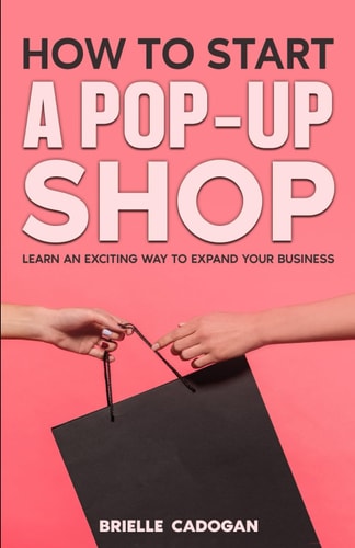 How to Start a Pop-Up Shop Learn an Exciting Way to Expand Your Business
