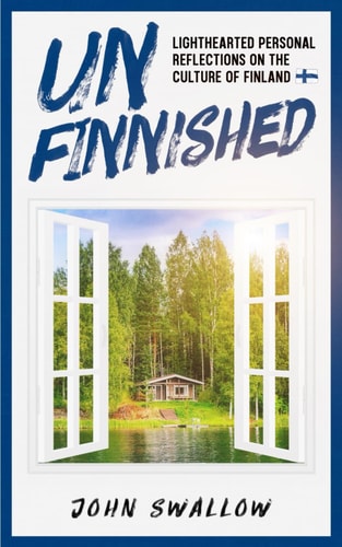 UnFinnished Lighthearted Personal Reflections on the Culture of Finland