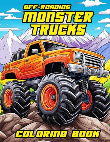 Off-Roading Monster Trucks Coloring Book for Kids A Children's Activity Book with Trees, Mountains, and Trucks
