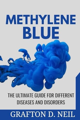 Methylene Blue The Ultimate Guide for Different Diseases and Disorders