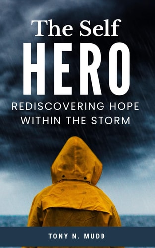 The Self Hero Rediscovering Hope Within The Storm
