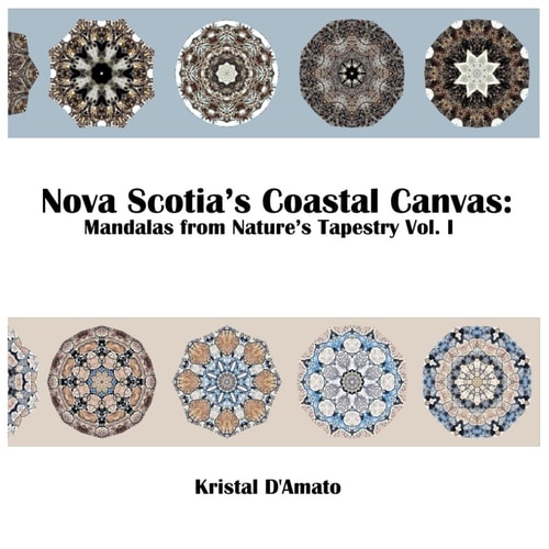 Nova Scotia's Coastal Canvas Mandalas from Nature's Tapestry Vol. I