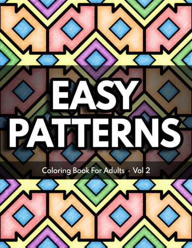 Easy Patterns Coloring Book for Adults - Volume 2 Relaxing Designs for Mindfulness