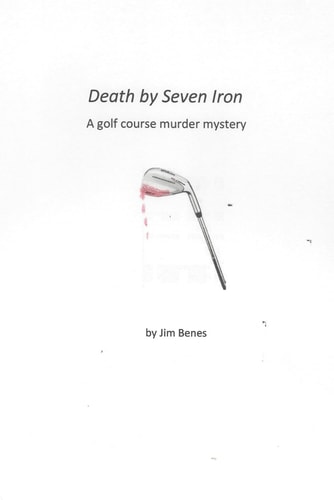 Death by 7-Iron A Golf Course Murder Mystery