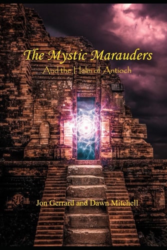 The Mystic Marauders And The Helm of Antioch