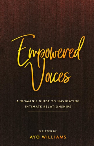Empowered Voices A Woman's Guide to Navigating Intimate Relationships