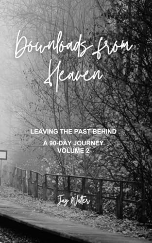 Downloads from Heaven Volume II A 90-Day Journey