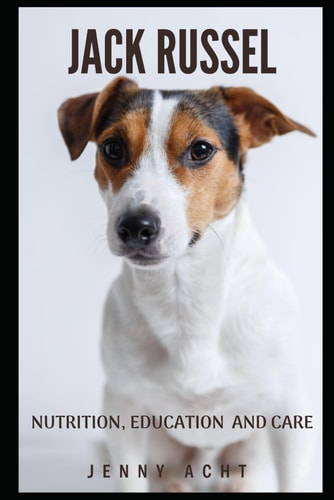 Jack Russel Nutrition, Education and Care