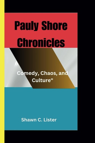 Pauly Shore Chronicles Comedy, Chaos, and Culture