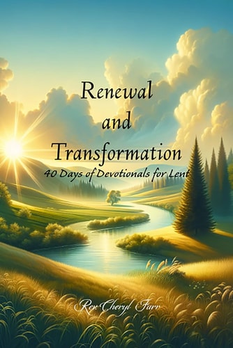 Renewal and Transformation 40 Days of Lenten Devotionals