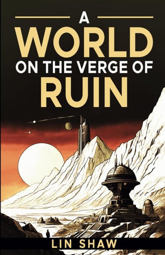 A World on the Verge of Ruin