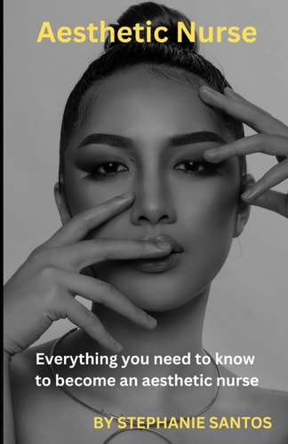 Aesthetic Nurse Everything You Need to Know to Become an Aesthetic Nurse.