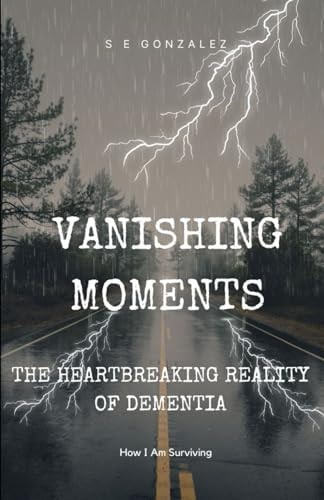 Vanishing Moments The Heartbreaking Reality of Dementia