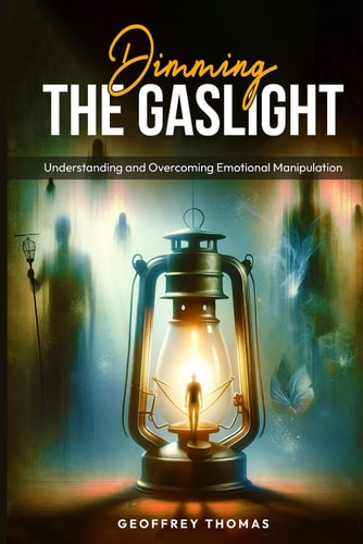 Dimming the Gaslight Understanding and Overcoming Emotional Manipulation