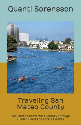 Traveling San Mateo County San Mateo Uncovered: A Journey Through Hidden Gems and Local Favorites