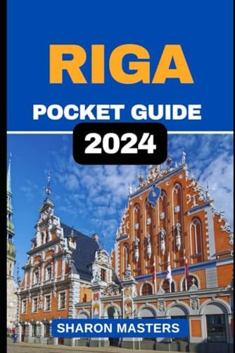 Riga Pocket Guide 2024 Mini Marvels of Riga: Your Handy 2024 Pocket Guide