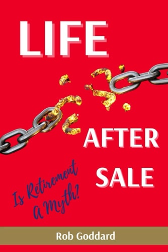 Life After Sale Is Retirement A Myth?