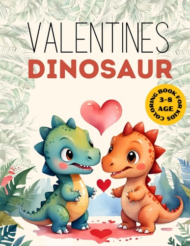 Valentines Dinosaur Coloring Book for Kids and Toddler 3-8 Gifts for Girl and Boy Preschool & Kindergarten Easy and Fun I Spy Valentine's Day for Beginner
