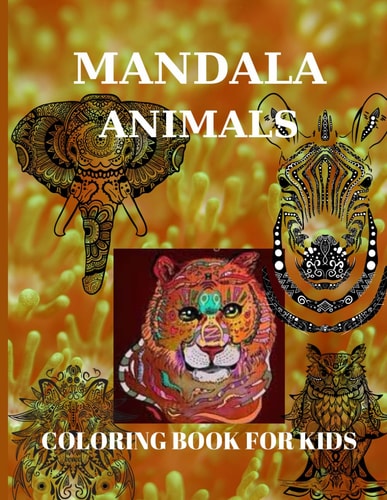 Mandala Animals Coloring Book for Kids Pages 60 ( Sheets 30 ), - 30 Unique Animal Mandalas!