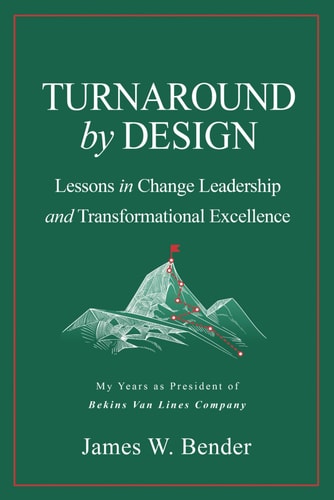 TURNAROUND by DESIGN Lessons in Change Leadership and Transformational Excellence