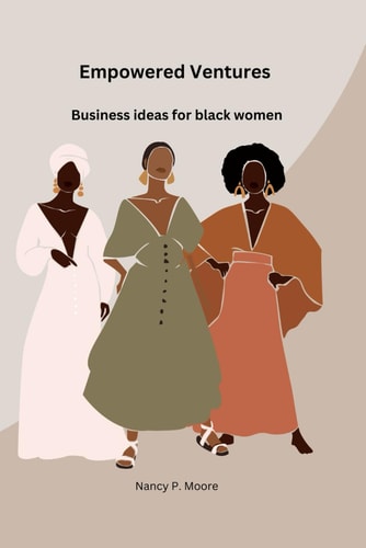 Empowered Ventures Business Ideas For Black Women