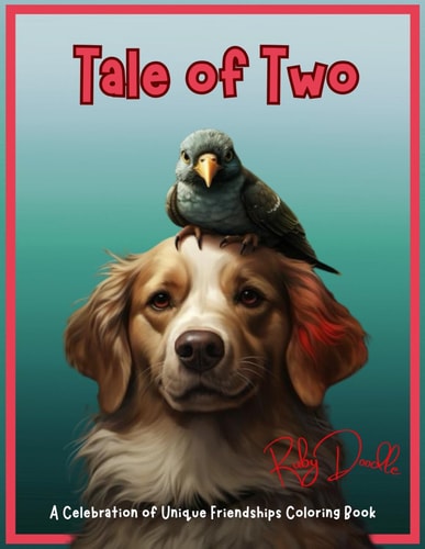 Tale of Two A Celebration of Unique Friendships Coloring Book