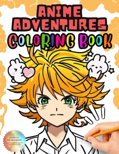 Anime Adventures for Color Specially Designed for Young Artists