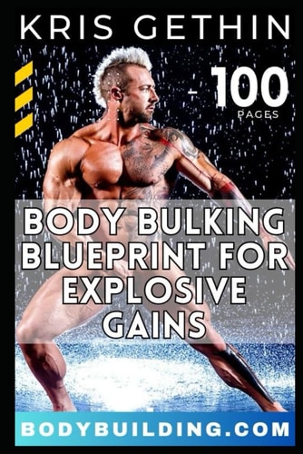 Kris Gethin's 6-Week Body Bulking Blueprint for Explosive Gains Unlock Your Full Potential with Proven Workouts, Strategic Volume, and Expert Guidance for Maximum Muscle Growth