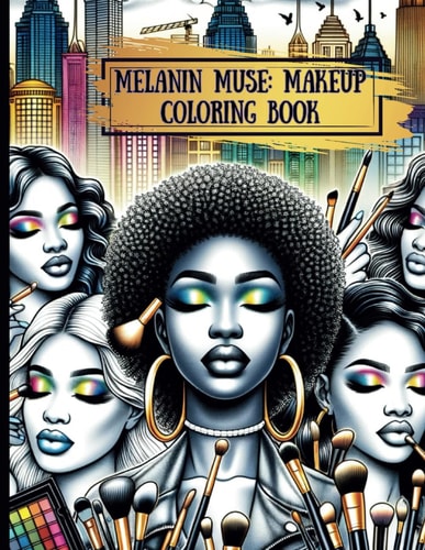 Melanin Muse Makeup Coloring Book: Adult Coloring Book for Artists